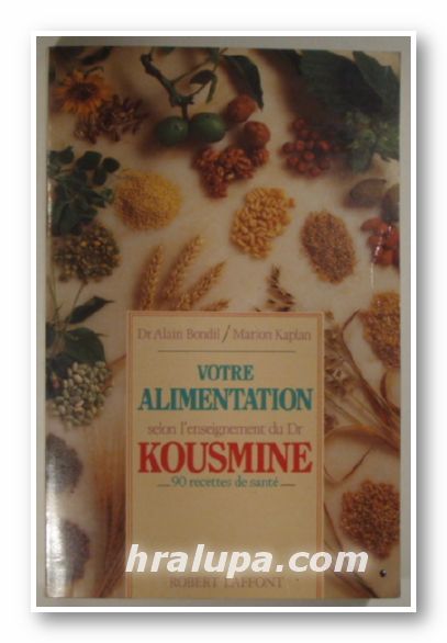 VOTRE ALIMENTATION SELON L'ENSEIGNEMENT DR. KOUSMINE, DR ALAIN BONDIL, MARION KAPLAN, Paris 1989